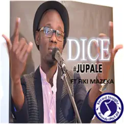 Jupale (feat. Fiki Mazeka) - Single by Dice album reviews, ratings, credits