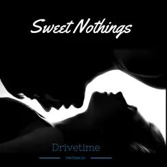 Sweet Nothings - Single by Drivetime album reviews, ratings, credits