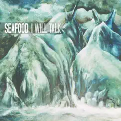 I Will Talk - Single by Seafood album reviews, ratings, credits