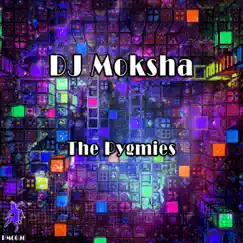 The Pygmies - Single by DJ Moksha album reviews, ratings, credits