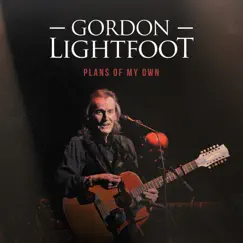 Plans of My Own - Single by Gordon Lightfoot album reviews, ratings, credits
