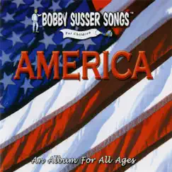 America: An Album for All Ages by The Bobby Susser Singers album reviews, ratings, credits