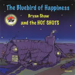The Bluebird of Happiness by Bryan Shaw album reviews, ratings, credits