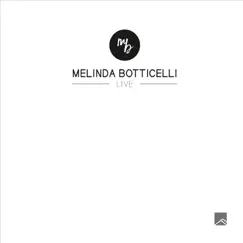 Melinda Botticelli Live by Melinda Botticelli album reviews, ratings, credits