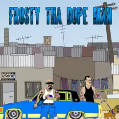 Frosty the Dope Man - EP by Frosty album reviews, ratings, credits