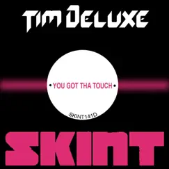 You Got Tha Touch by Tim Deluxe album reviews, ratings, credits