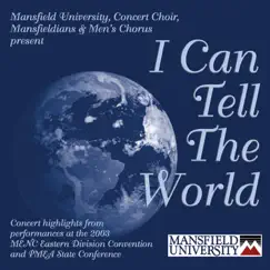 I Can Tell the World (Live) by Mansfield University Concert Choir, Mansfieldians & Mansfield University Men's Chorus album reviews, ratings, credits