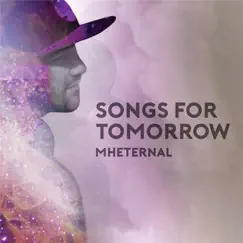 Songs for Tomorrow - EP by MH Eternal album reviews, ratings, credits