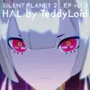 SILENT PLANET 2 EP vol.3 HAL by TeddyLoid - EP album lyrics, reviews, download