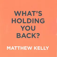 What's Holding You Back? - EP by Matthew Kelly album reviews, ratings, credits