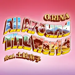 All Around the World (feat. Asako Toki) - Single by G.RINA album reviews, ratings, credits
