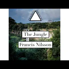 The Jungle - Single by Francis Nilsson album reviews, ratings, credits