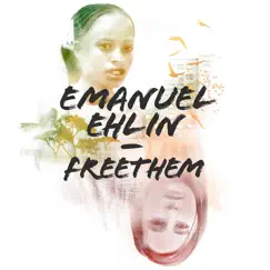 Freethem - Single by Emanuel Ehlin album reviews, ratings, credits