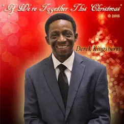 If We're Together This Christmas - Single by Derek Kingsberry album reviews, ratings, credits