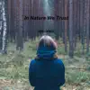 In Nature We Trust album lyrics, reviews, download
