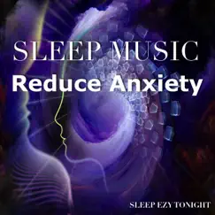 Sleep Music: Reduce Anxiety by Sleep Ezy Tonight album reviews, ratings, credits