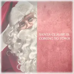 Santa Clause Is Coming To Town Song Lyrics