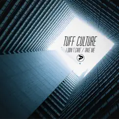 Take Me / I Don't Care - Single by Tuff Culture album reviews, ratings, credits