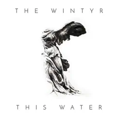 This Water - Single by The Wintyr album reviews, ratings, credits