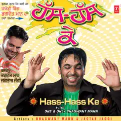 Hass-Hass Ke by Bhagwant Mann, Jagtar Jaggi & Atul Sharma album reviews, ratings, credits