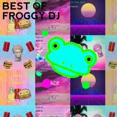 Best of Froggy DJ - EP by Froggy DJ album reviews, ratings, credits