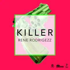 Killer (Remixes) - EP by Rene Rodrigezz album reviews, ratings, credits