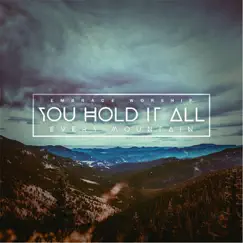 You Hold It All (Every Mountain) Song Lyrics