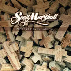 Faith, Hope Music and Love by Scott Marshall album reviews, ratings, credits