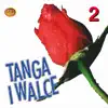 Tanga i walce, Vol. 2 album lyrics, reviews, download