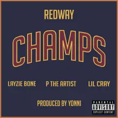 Champs (feat. Layzie Bone, P the Artist & Lil Cray) - Single by Redway album reviews, ratings, credits