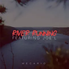 River Running (feat. Joe'l) Song Lyrics