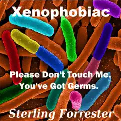 Xenophobiac (Please Don't Touch Me You've Got Germs) Song Lyrics