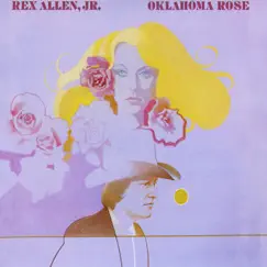 Oklahoma Rose by Rex Allen, Jr. album reviews, ratings, credits