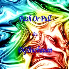 Push or Pull - Single by DGBuchanan album reviews, ratings, credits