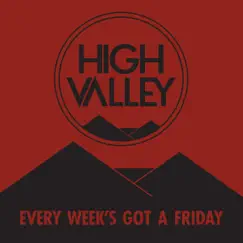 Every Week's Got a Friday - Single by High Valley album reviews, ratings, credits