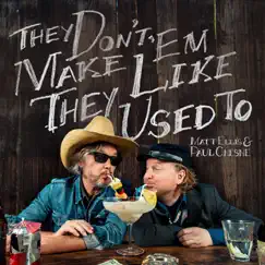 They Don't Make 'em Like They Used To - Single by Matt Ellis & Paul Chesne album reviews, ratings, credits