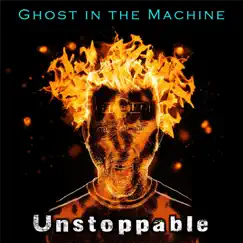 Unstoppable - Single by Ghost In the Machine album reviews, ratings, credits