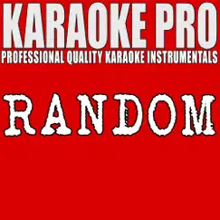 Random (Originally Performed by G-Eazy) [Instrumental Version] - Single by Karaoke Pro album reviews, ratings, credits