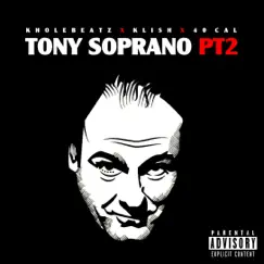 Tony Soprano Pt2 (feat. 40 Cal. & Klish) - Single by Kholebeatz album reviews, ratings, credits