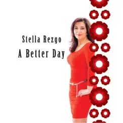 A Better Day - Single by Stella Rezgo album reviews, ratings, credits