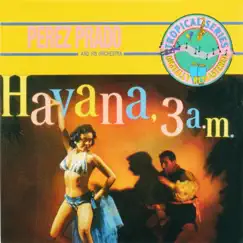 Havana Nights 3 A.M. by Pérez Prado and His Orchestra album reviews, ratings, credits