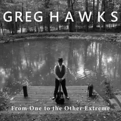 From One to the Other Extreme - Single by Greg Hawks album reviews, ratings, credits
