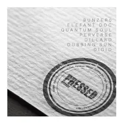 Pressed Records - Dub Compilation Ep Vol 1 (feat. Digid & Dubbing Sun) by Bunzer0, Perverse, Quantum Soul, Dillard & Elefant Doc album reviews, ratings, credits