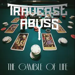 The Gamble of Life by Traverse the Abyss album reviews, ratings, credits