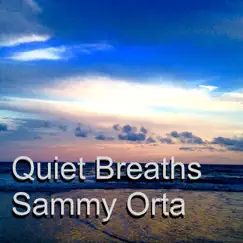 Quiet Breaths by Sammy Orta album reviews, ratings, credits