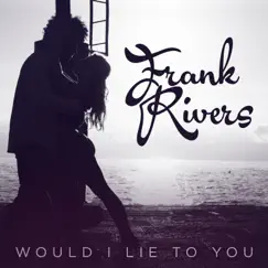 Would I Lie to You Song Lyrics