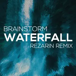 Waterfall (Rezarin Remix) - Single by BrainStorm album reviews, ratings, credits