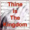 Thine Is the Kingdom - Single album lyrics, reviews, download