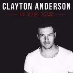 In the Dark - Single by Clayton Anderson album reviews, ratings, credits