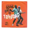 Going Back to Trinidad (feat. RemBunction) - Single album lyrics, reviews, download